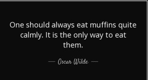 Oscar Wilde muffin quote